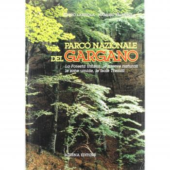 Parco nazionale del Gargano. La foresta umbra, le riserve naturali, le zone umide, le isole Tremiti