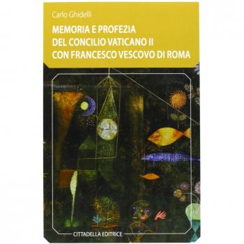 Memoria e profezia del Concilio Vaticano II con Francesco vescovo di Roma