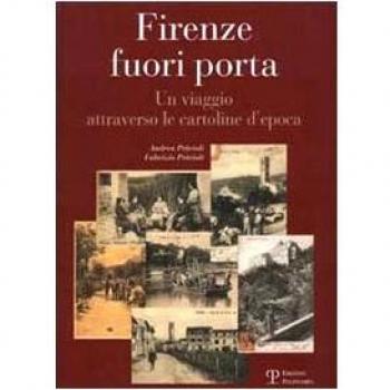 Firenze fuori porta. Un viaggio attraverso le cartoline d'epoca