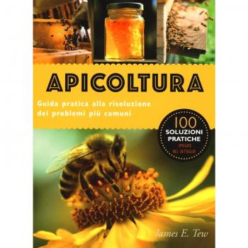 Apicoltura. Guida pratica alla risoluzione dei problemi più comuni