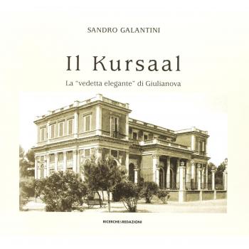 Il Kursaal. La «vedetta elegante» di Giulianova