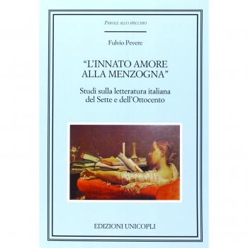 Â«L'innato amore alla menzognaÂ». Studi sulla letteratura italiana del Sette e dell'Ottocento