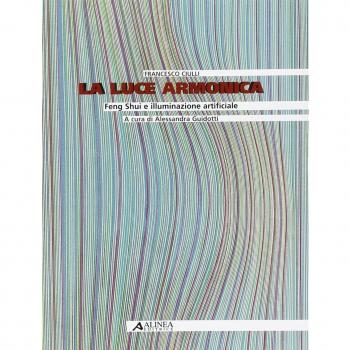 La luce armonica. Feng Shui e illuminazione artificiale