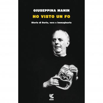 Ho visto un Fo. Storia di Dario, vera e immaginaria