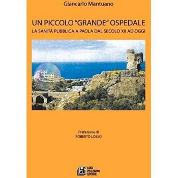 Un piccolo «grande» ospedale. La sanità pubblica a Paola dal secolo XII ad oggi