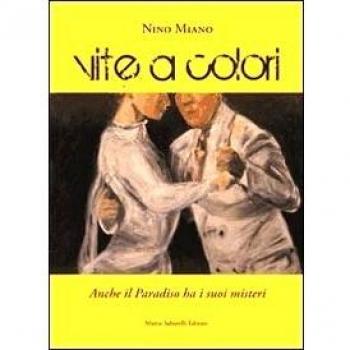 Vite e colori. Anche il paradiso ha i suoi misteri