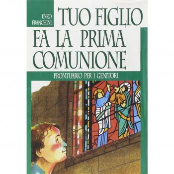 Tuo figlio fa la prima comunione. Prontuario per i genitori