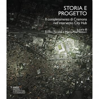 Storia e progetto. Il completamento di Cremona nell'intervento City Hub