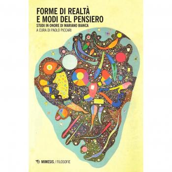 Forme di realtà e modi del pensiero. Studi in onore di Mariano Bianca
