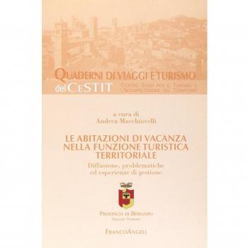 Le abitazioni di vacanza nella funzione turistica territoriale. Diffusione, problematiche ed esperienze di gestione