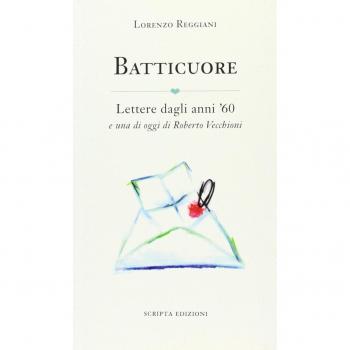 Batticuore. Lettere dagli anni '60 e una di oggi di Roberto Vecchioni