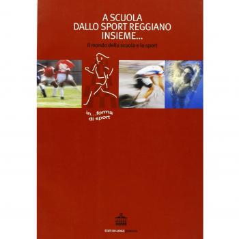 A scuola dallo sport reggiano insieme... Il mondo della scuola e lo sport