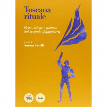 Toscana rituale. Festa civica e politica nelle città toscane del secondo dopoguerra