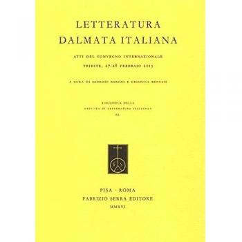 Letteratura dalmata italiana. Atti del Convegno internazionale (Trieste, 27-28 febbraio 2015)