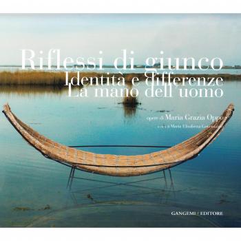 Riflessi di giunco. Identità e differenze. La mano dell'uomo. Opere di Maria Grazia Oppo. Ediz. illustrata