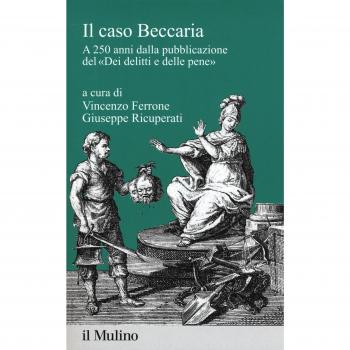 Il caso Beccaria. A 250 anni dalla pubblicazione del «Dei delitti...