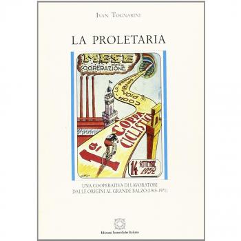 La proletaria. Una cooperativa di lavoratori dalle origini al grande balzo