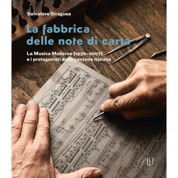 La fabbrica delle note di carta. La musica moderna (1930-2007) e i protagonisti della canzone italiana