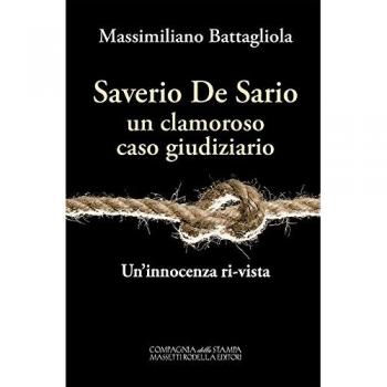 Saverio De Sario, un clamoroso caso giudiziario. Un’innocenza ri-vista