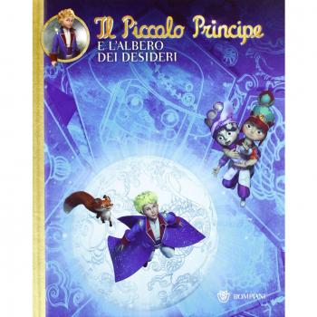 Il Piccolo Principe e l'Albero dei desideri. Ediz. illustrata