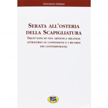 Serata all'osteria della Scapigliatura. Trent'anni di vita artistica milanese attraverso le confessioni e i ricordi dei contemporanei