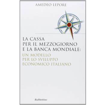 La Cassa per il Mezzogiorno e la Banca Mondiale: un modello per lo sviluppo economico italiano