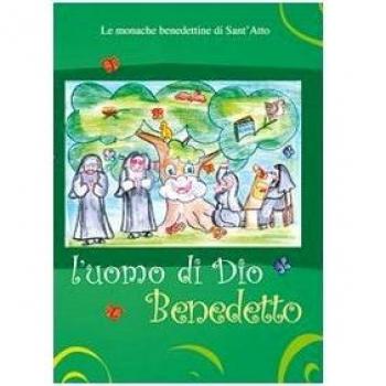 L'uomo di Dio, Benedetto. Una monaca racconta la sua vita