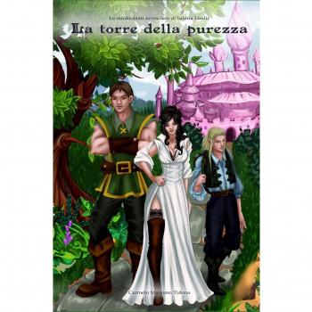 La torre della purezza. Le mirabolanti avventure di Saleria Lindir