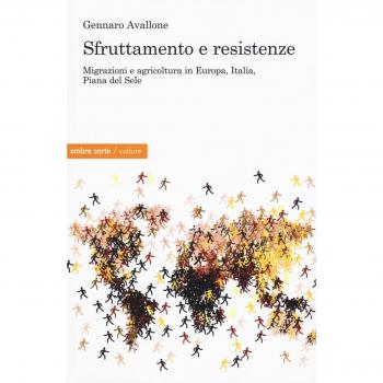 Sfruttamento e resistenze. Migrazioni e agricoltura in Europa, Italia, Piana del Sole