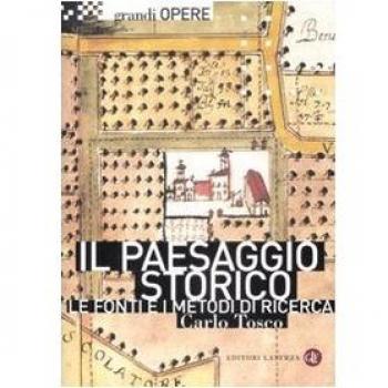 Il paesaggio storico. Le fonti e i metodi di ricerca tra Medioevo ed Età Moderna