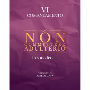 Non commettere adulterio. Io sono fedele. VI comandamento