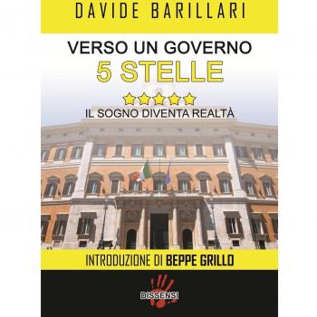Verso un governo a 5 stelle. Il sogno diventa realtà