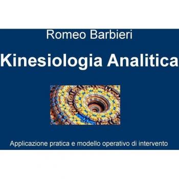 Kinesiologia analitica. Applicazione pratica e modello operativo di intervento