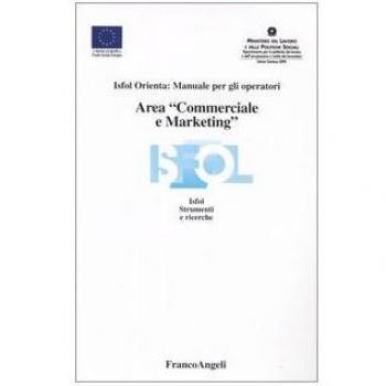 Area «commerciale e marketing». Isfol orienta: manuale per gli operatori