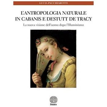 L'antropologia naturale in Cabanis e Destutt de Tracy. La nuova immagine dell'uomo dopo l'Illuminismo