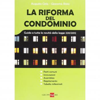 La riforma del condominio. Guida a tutte le novità della legge 220/2012