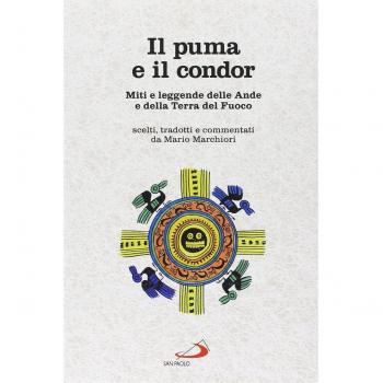 Il puma e il condor. Miti e leggende delle Ande e della Terra del Fuoco