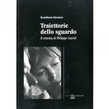 Traiettorie dello sguardo. Il cinema di Philippe Garrel
