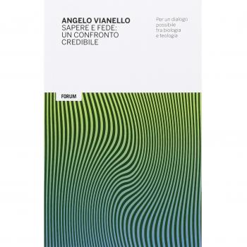 Sapere e fede: un confronto credibile. Per un dialogo possibile tra biologia e teologia
