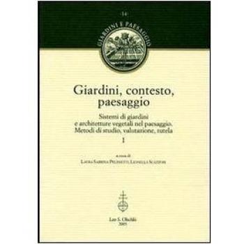 Giardini, contesto, paesaggio. Sistemi di giardini e architetture...