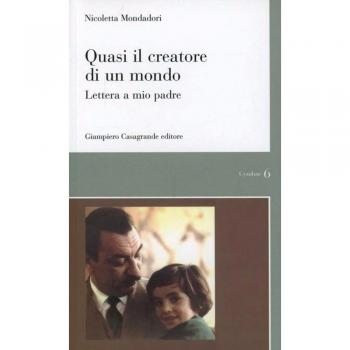 Quasi il creatore di un mondo. Lettera a mio padre