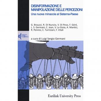 Disinformazione e manipolazione delle percezioni. Una nuova minaccia al sistema-paese