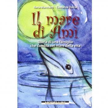 Il mare di Amì. Storie di una famiglia che cambia nel mare della vita