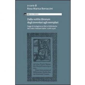 Dalla «notitia librorum» degli inventari agli esemplari. Saggi di indagine su libri e biblioteche dai codici vaticani latini 11266-11326