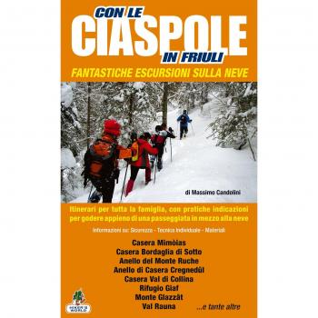 Con le ciaspole in Friuli. 26 escursioni per tutta la famiglia