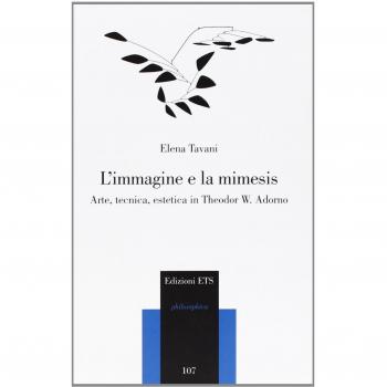 L'immagine e la mimesis. Arte, tecnica, estetica in Theodor W. Adorno