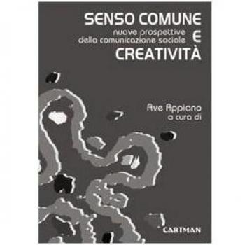 Senso comune e creatività. Nuove prospettive della comunicazione sociale