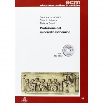 Protezione del miocardio ischemico. Con CD-ROM