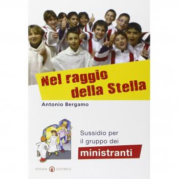 Nel raggio della stella. Sussidio per il gruppo dei ministranti