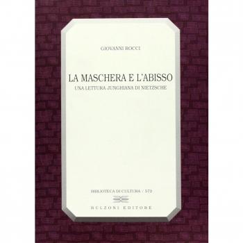 La maschera e l'abisso. Una lettura junghiana di Nietzsche